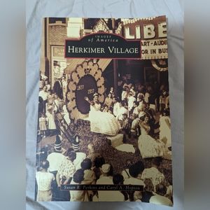 Herkimer Village Images of America Series soft cover book